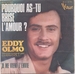 Pochette originale : (Eddy Olmo - Pourquoi as-tu bris l'amour)