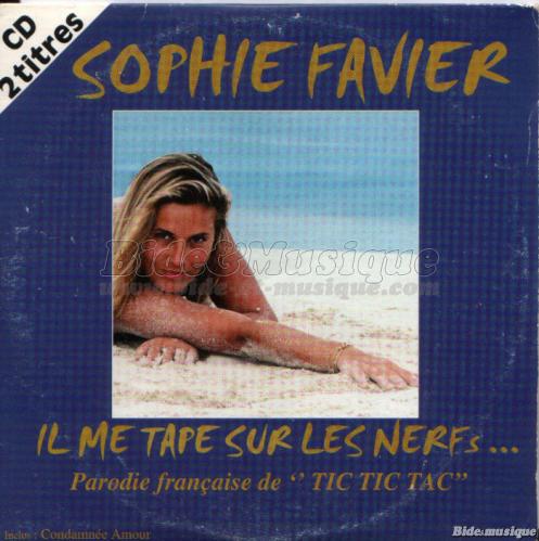 Sophie Favier - Il me tape sur les nerfs