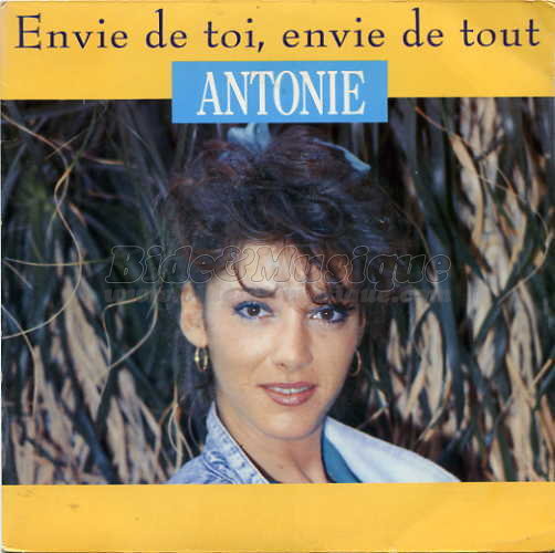 Antonie - Envie de toi, envie de tout