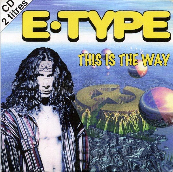 E-Type - This is the way