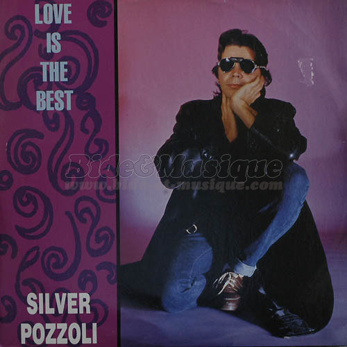 Silver Pozzoli - Love is the best