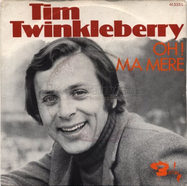 Tim Twinkleberry - Oh ma mère