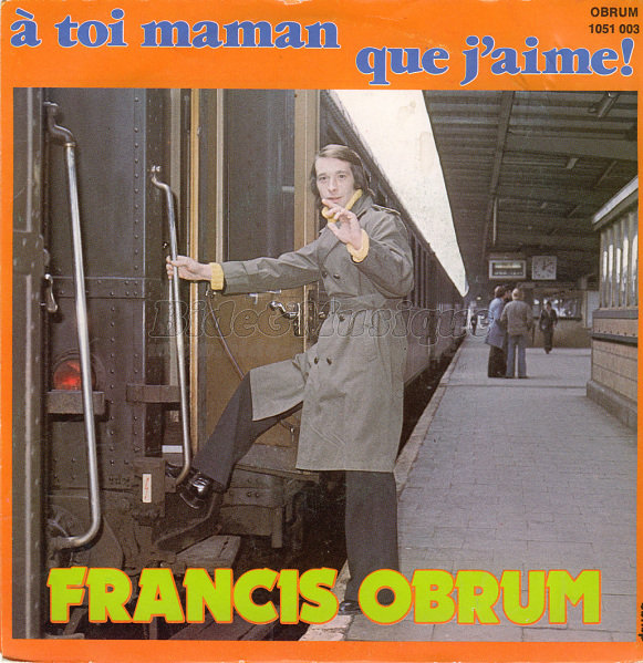 Francis Obrum - Bonne fte Maman !
