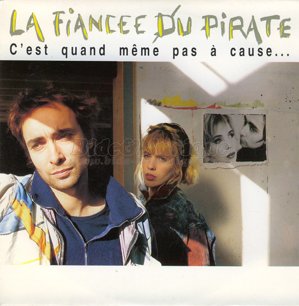 Fiance du Pirate, La - C'est quand mme pas  cause...