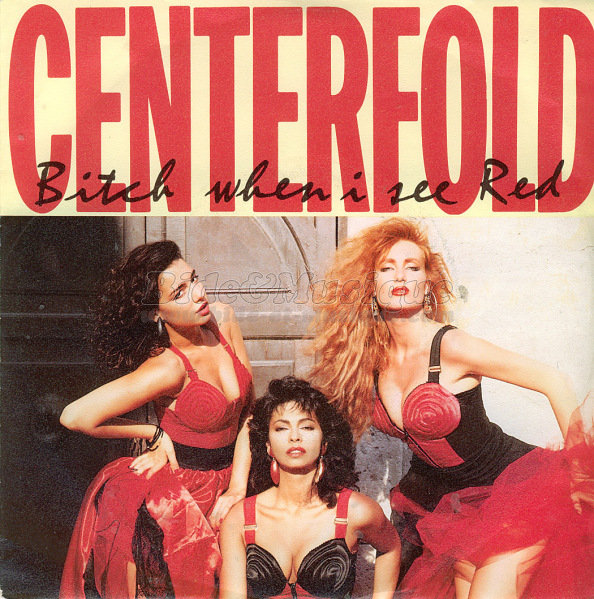 Centerfold - Bitch when I see red