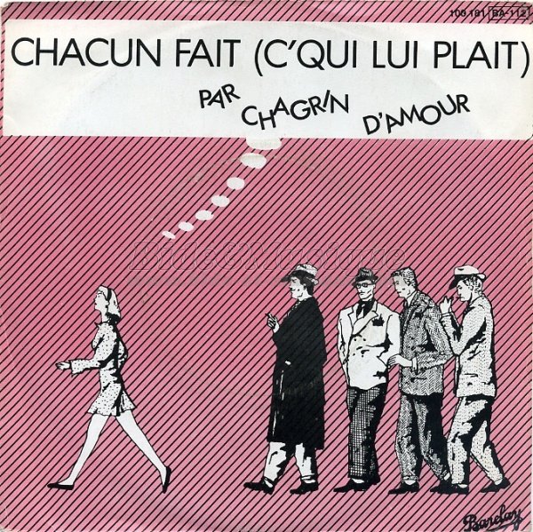 Chagrin d%27amour - Chacun fait %28c%27qui lui pla%EEt%29