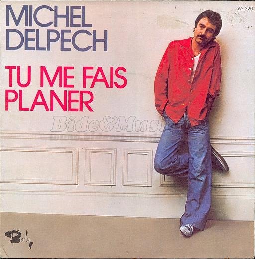 Michel Delpech - Tu me fais planer