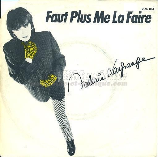 Val�rie Lagrange - Faut plus me la faire