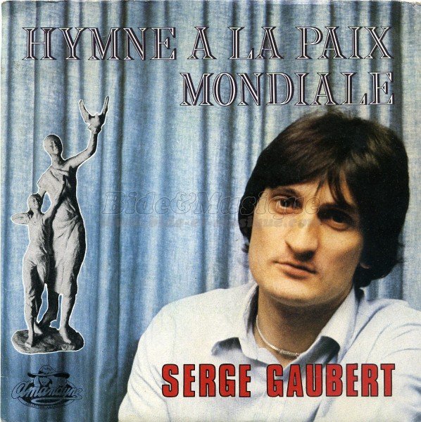 Serge Gaubert - Hymne � la paix mondiale