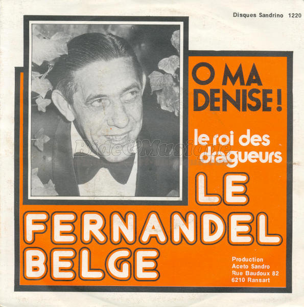 Fernandel Belge, Le - O ma Denise