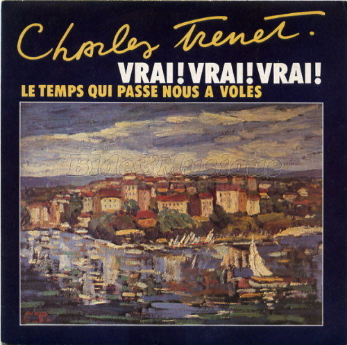 Charles Trnet - Vrai ! Vrai ! Vrai !