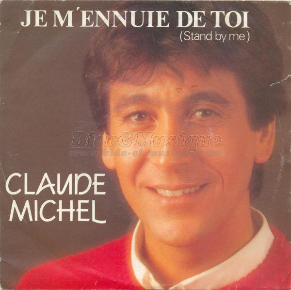 Claude Michel - Je m'ennuie de toi (Stand by me)