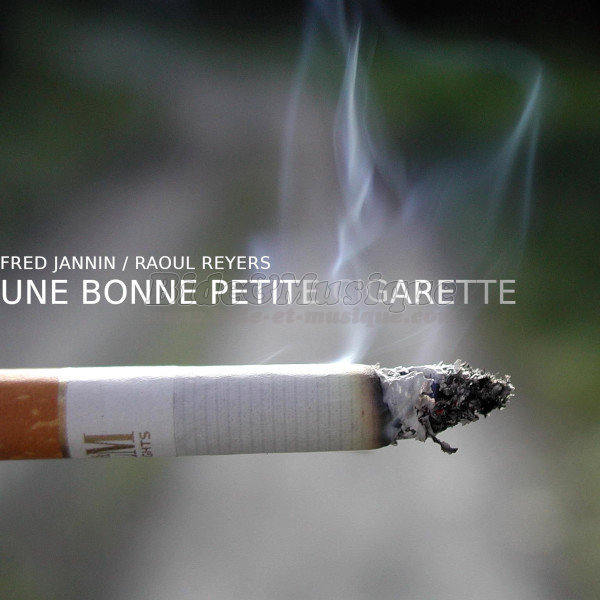 Fred Jannin et Raoul Reyers - Une bonne petite cigarette