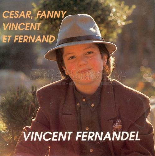 Vincent Fernandel - Csar, Fanny, Vincent et Fernand