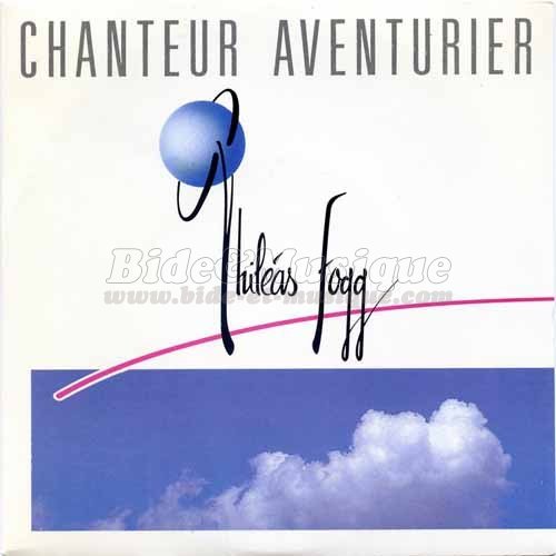 Philas Fogg - Chanteur aventurier