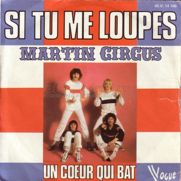 Martin Circus - Si tu me loupes