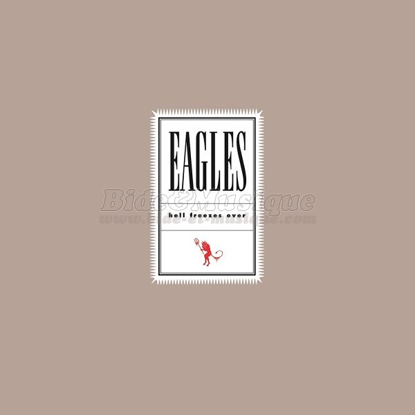 Eagles - drogue c'est du Bide, La