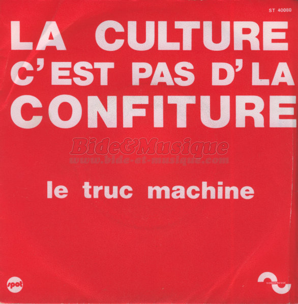 Truc Machine, Le - culture, c'est pas de la confiture, La