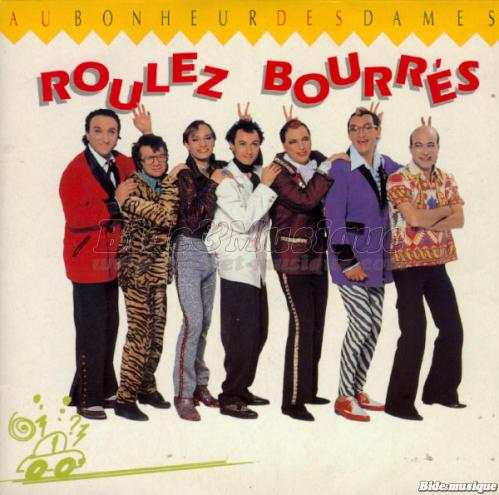 Au Bonheur des Dames - Roulez bourrs