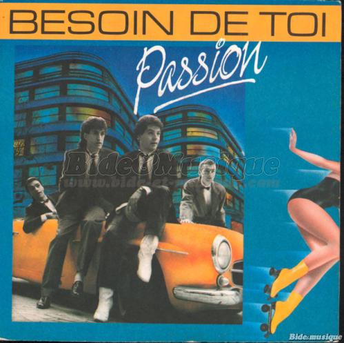 Passion - Besoin de toi