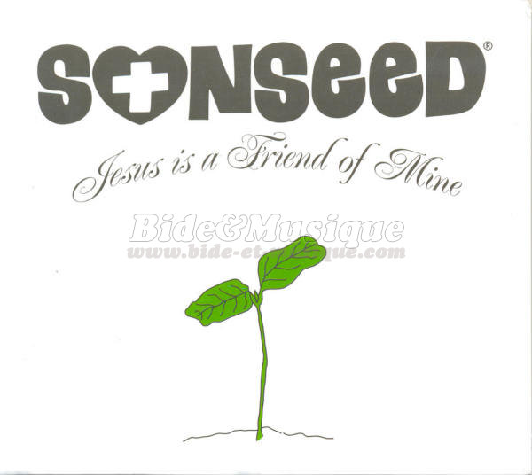 Sonseed - Jesus is a friend of mine