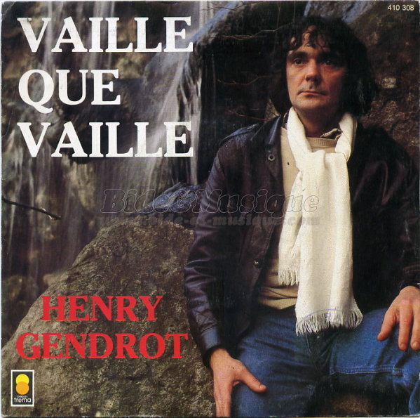 Henry Gendrot - Vaille que vaille