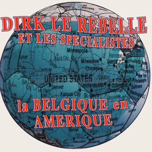 Dirk Le Rebelle %26amp%3B les Sp%E9cialistes - La Belgique en Am%E9rique