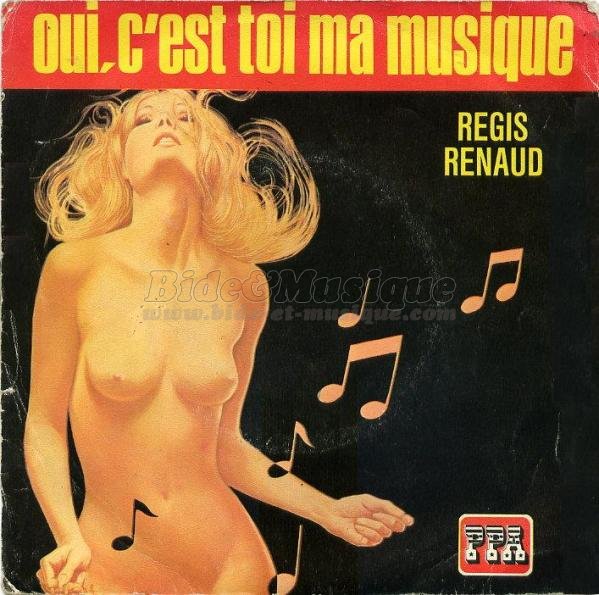 R�gis Renaud - Oui, c'est toi ma musique