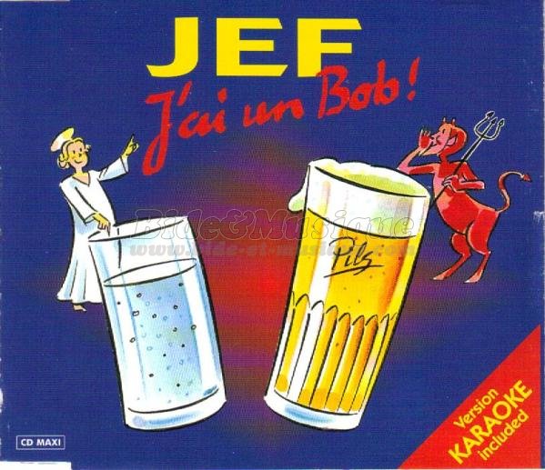 Jef - J'ai un Bob !