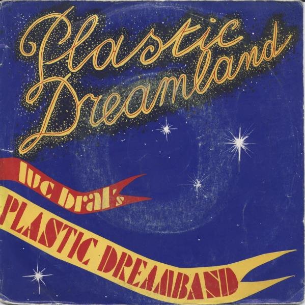 Luc Bral%27s Plastic Dreamband - Plastic Dreamland