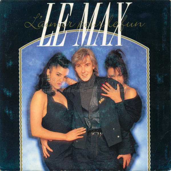 Le Max - L%27aimer pour le fun