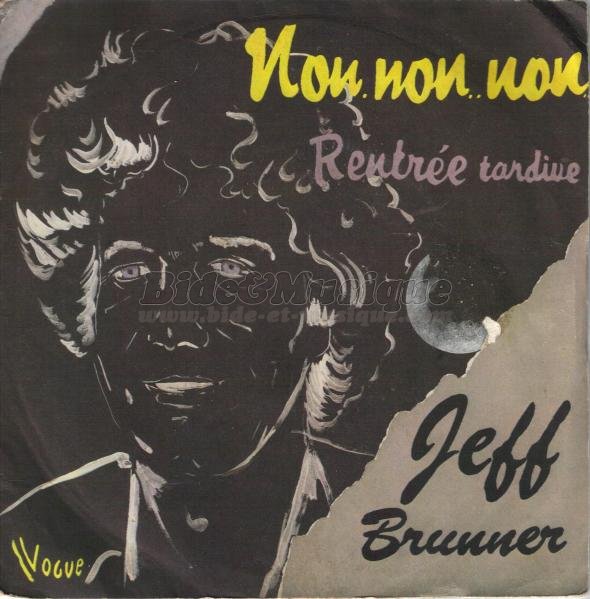 Jeff Brunner - Non non non