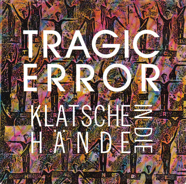 Tragic Error - Klatsche in die h%E4nde