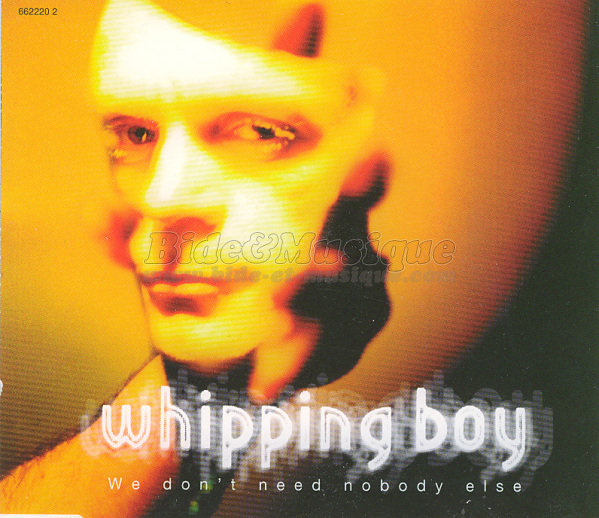 Whipping Boy - We don't need nobody else