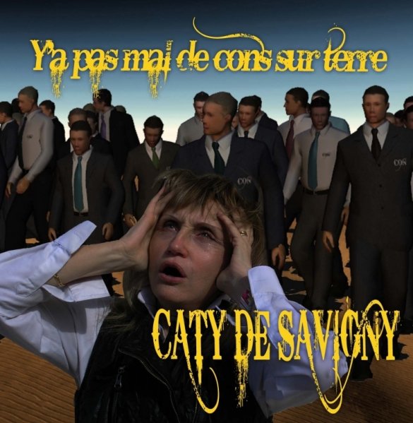 Caty de Savigny - Y'a pas mal de cons sur terre