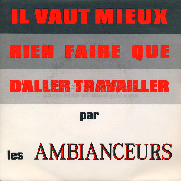 Les Ambianceurs - Il vaut mieux rien faire que d'aller travailler