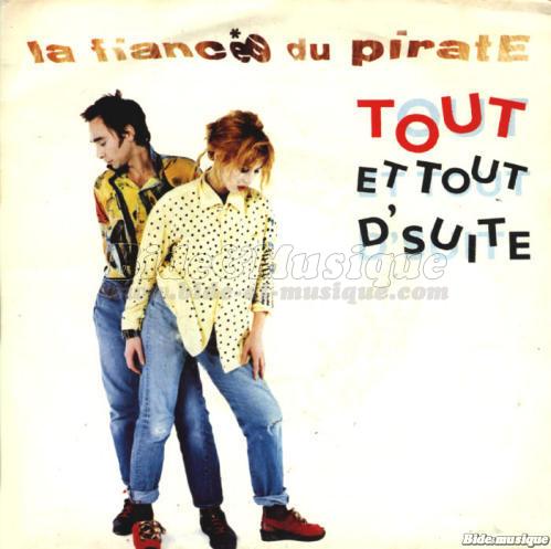 La Fianc%E9e du Pirate - Tout et tout d%27suite