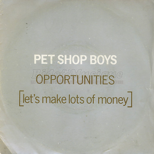 Pet Shop Boys - Opportunities (let's make lots of money)