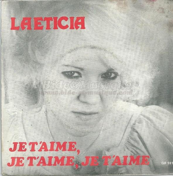 Laeticia - Je t'aime, je t'aime, je t'aime