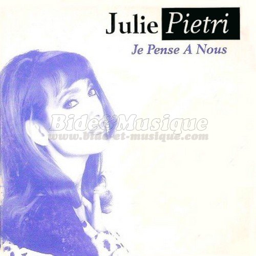 Julie Pietri - Je pense � nous