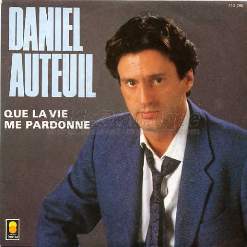 Daniel Auteuil - Que la vie me pardonne