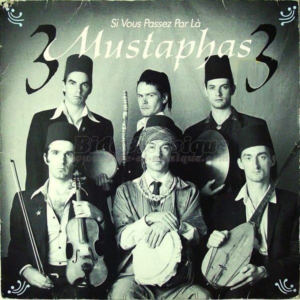 3 Mustaphas 3 - Si vous passez par l�