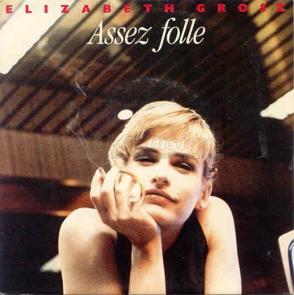 Elizabeth Grosz - Assez folle