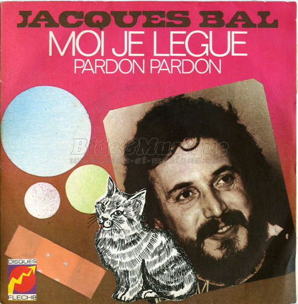 Jacques Bal - Moi, je lgue