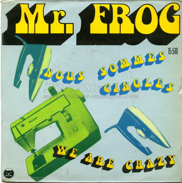 Mr. Frog - Nous sommes cingls