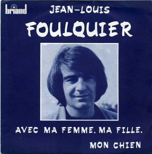 Jean-Louis Foulquier - Avec ma femme%2C ma fille%2C mon chien