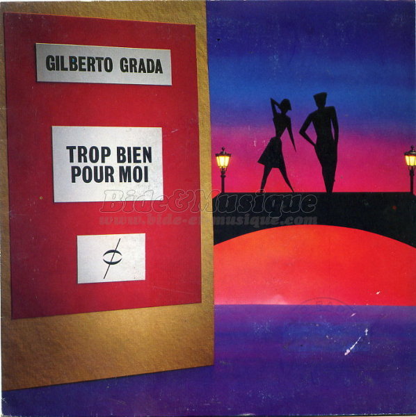 Gilberto Grada - Trop bien pour moi