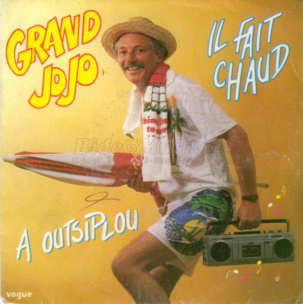 Grand Jojo - Il fait chaud (Che calor)