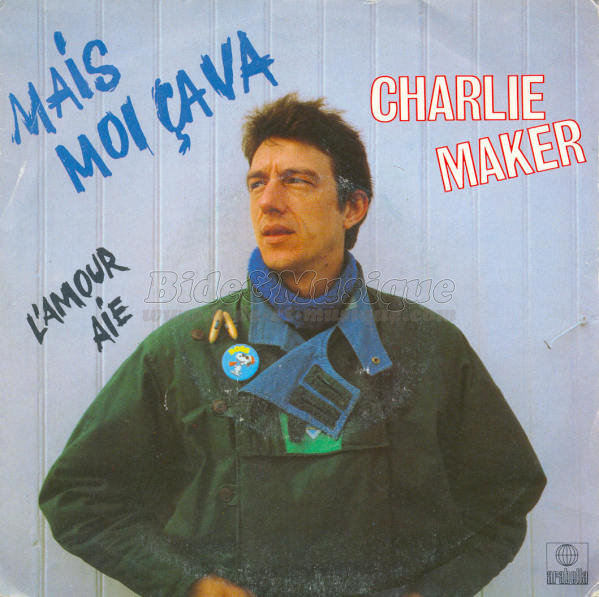 Charlie Maker - Mais moi �a va
