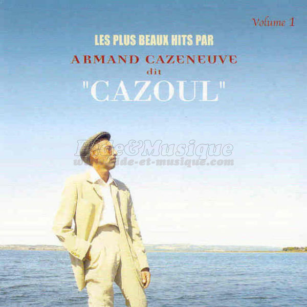 Armand Cazeneuve dit � Cazoul � - Bide 2000